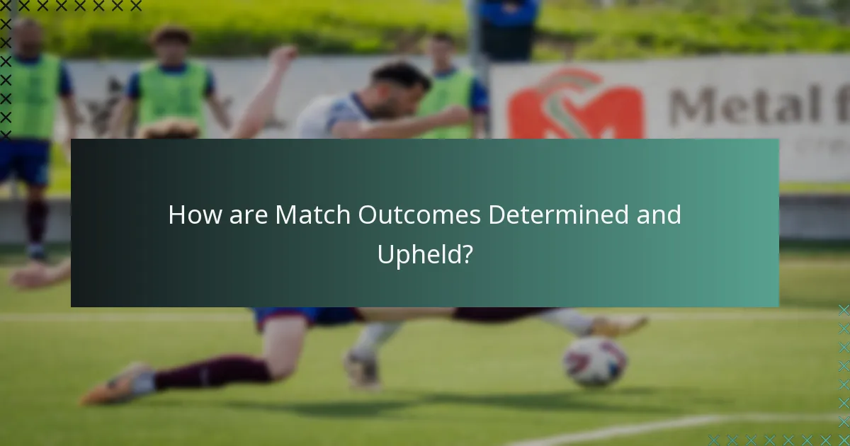 How are Match Outcomes Determined and Upheld?
