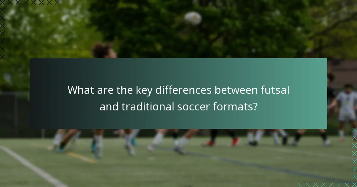 What are the key differences between futsal and traditional soccer formats?